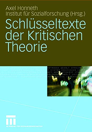 Schlüsseltexte der Kritischen Theorie: Für Ludwig von Friedeburg zum 80. Geburtstag. Hrsg.: Goethe-Universität